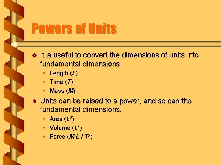 Powers of Units ] It is useful to convert the dimensions of units into