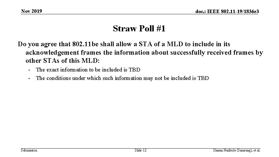 Nov 2019 doc. : IEEE 802. 11 -19/1836 r 3 Straw Poll #1 Do