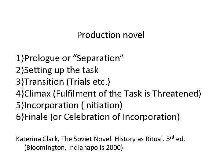Production novel 1)Prologue or “Separation” 2)Setting up the task 3)Transition (Trials etc. ) 4)Climax
