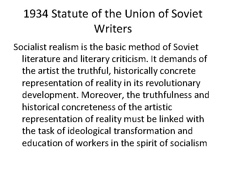 1934 Statute of the Union of Soviet Writers Socialist realism is the basic method