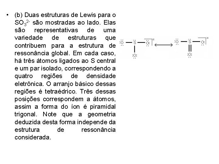  • (b) Duas estruturas de Lewis para o SO 32 - são mostradas