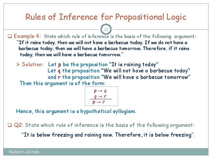 Rules of Inference for Propositional Logic 12 q Example 4: State which rule of