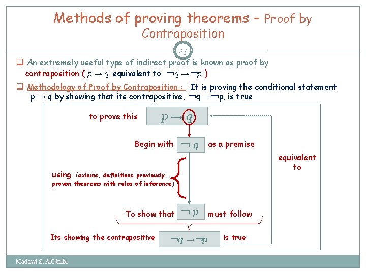 Methods of proving theorems – Proof by Contraposition 23 q An extremely useful type