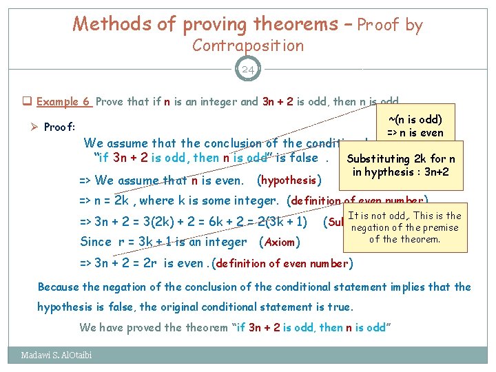 Methods of proving theorems – Proof by Contraposition 24 q Example 6 Prove that