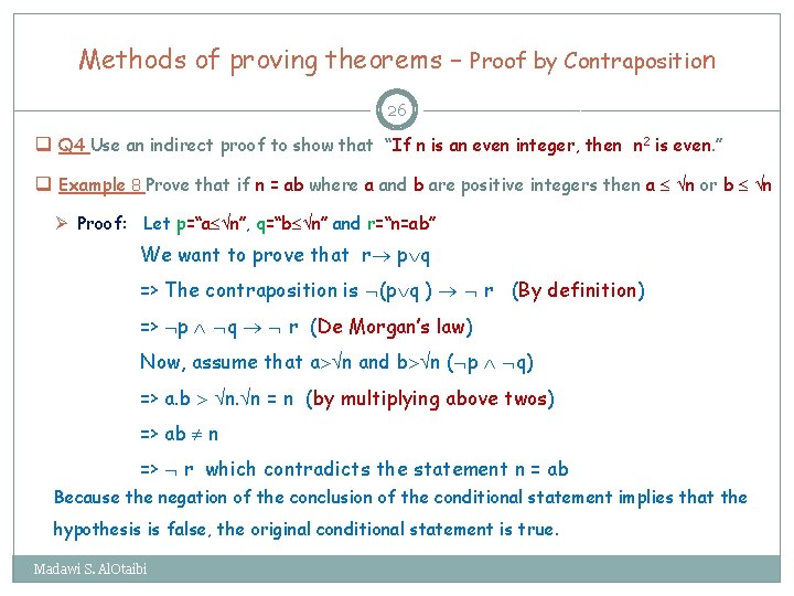 Methods of proving theorems – Proof by Contraposition 26 q Q 4 Use an