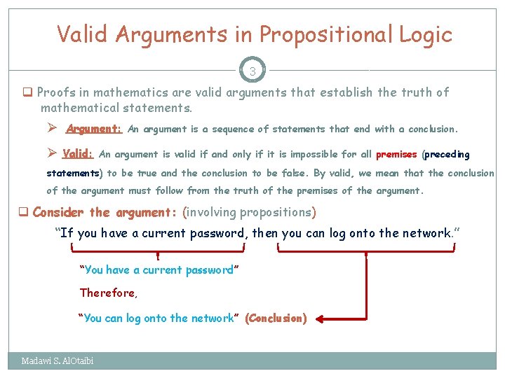 Valid Arguments in Propositional Logic 3 q Proofs in mathematics are valid arguments that