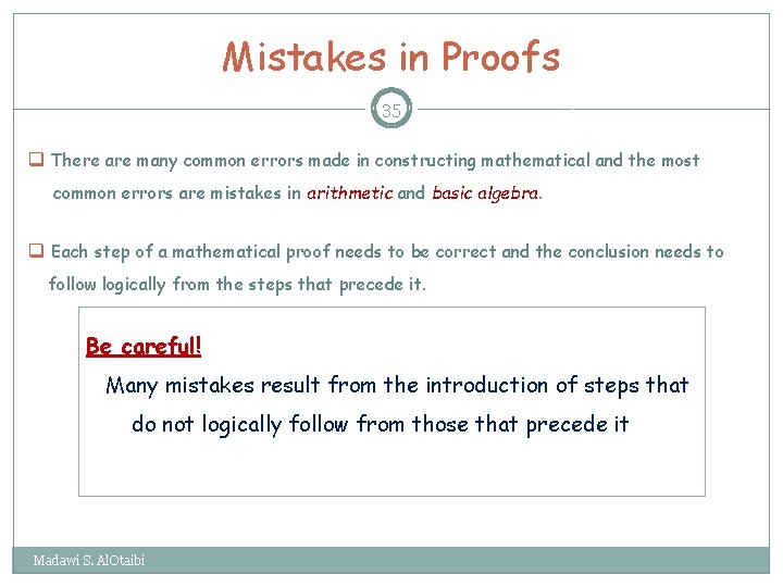 Mistakes in Proofs 35 q There are many common errors made in constructing mathematical