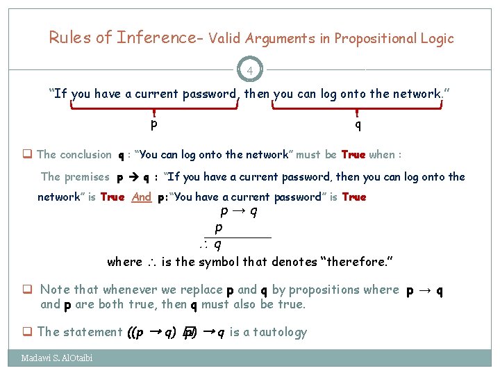 Rules of Inference- Valid Arguments in Propositional Logic 4 “If you have a current