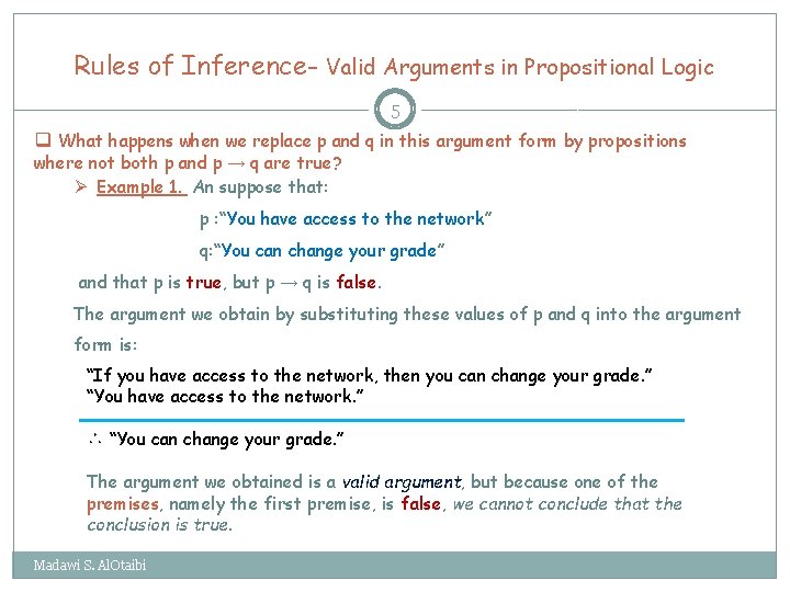 Rules of Inference- Valid Arguments in Propositional Logic 5 q What happens when we