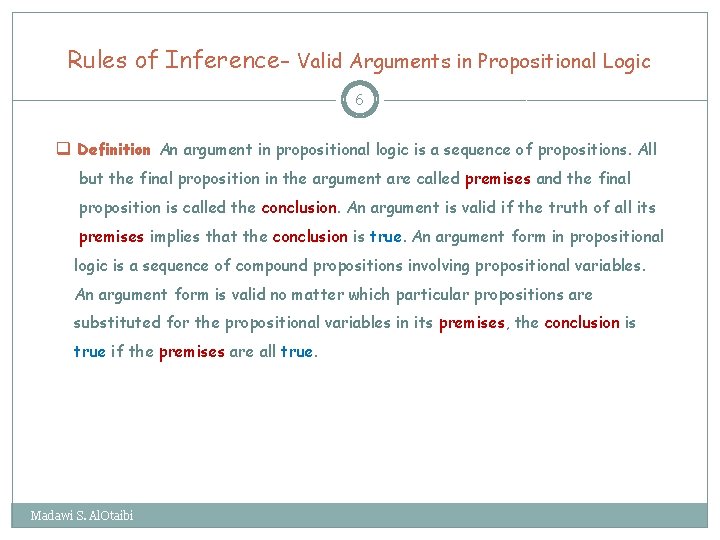 Rules of Inference- Valid Arguments in Propositional Logic 6 q Definition An argument in