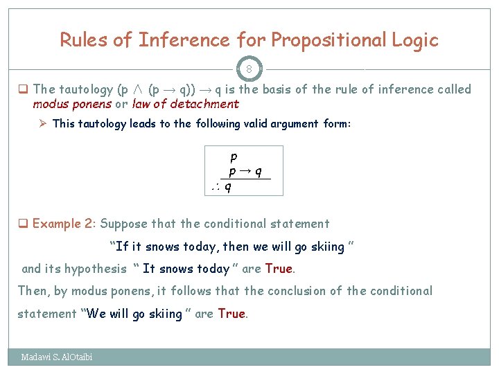 Rules of Inference for Propositional Logic 8 q The tautology (p ∧ (p →