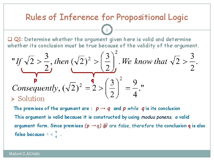 Rules of Inference for Propositional Logic 9 q Q 1: Determine whether the argument