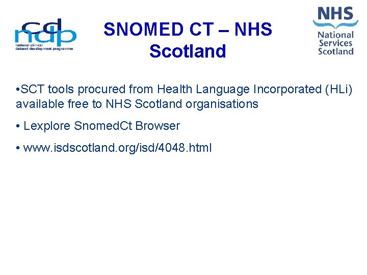 SNOMED CT – NHS Scotland • SCT tools procured from Health Language Incorporated (HLi)