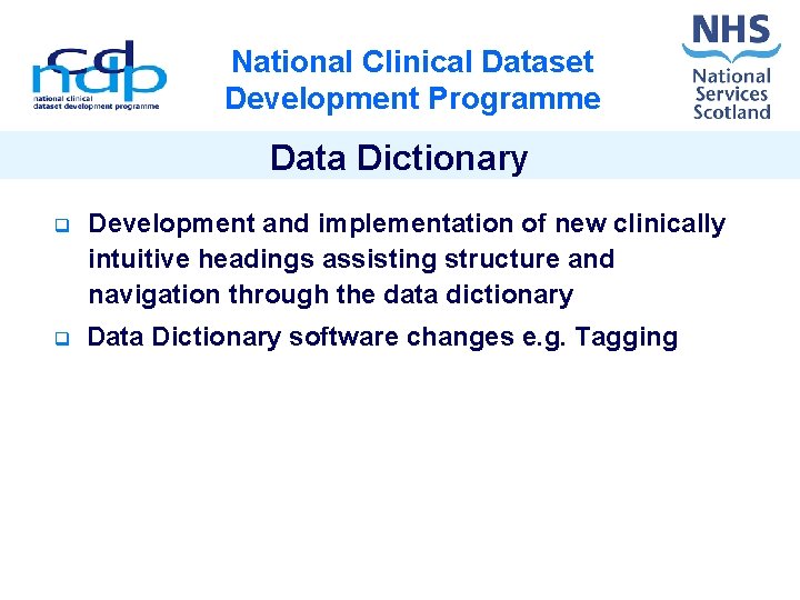 National Clinical Dataset Development Programme Data Dictionary q Development and implementation of new clinically