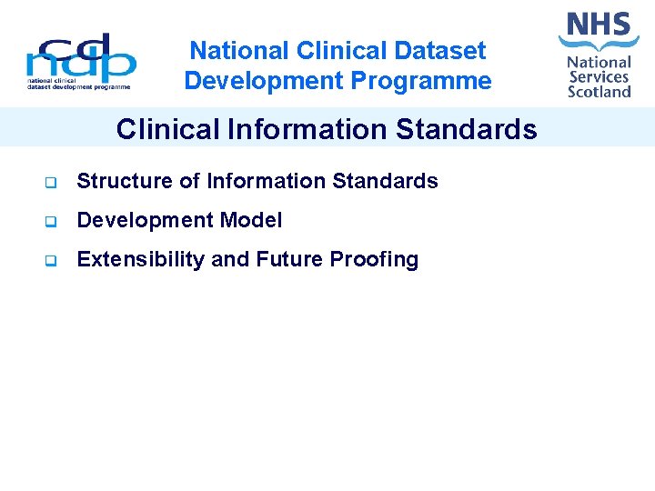 National Clinical Dataset Development Programme Clinical Information Standards q Structure of Information Standards q