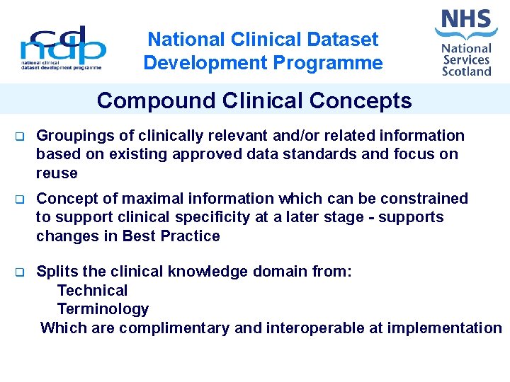 National Clinical Dataset Development Programme Compound Clinical Concepts q Groupings of clinically relevant and/or