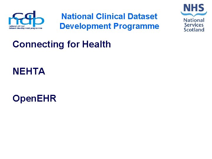 National Clinical Dataset Development Programme Connecting for Health NEHTA Open. EHR 