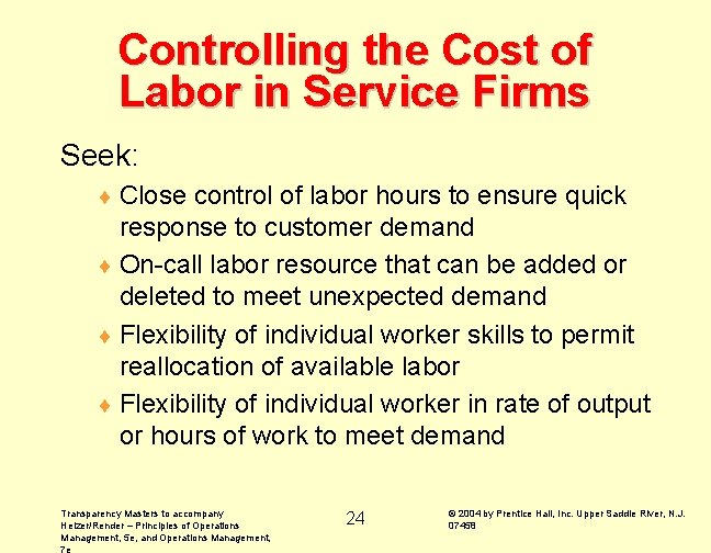 Controlling the Cost of Labor in Service Firms Seek: ¨ Close control of labor