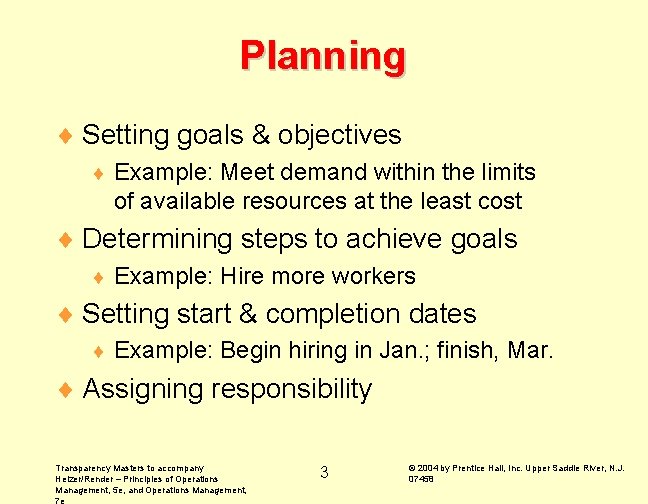 Planning ¨ Setting goals & objectives ¨ Example: Meet demand within the limits of