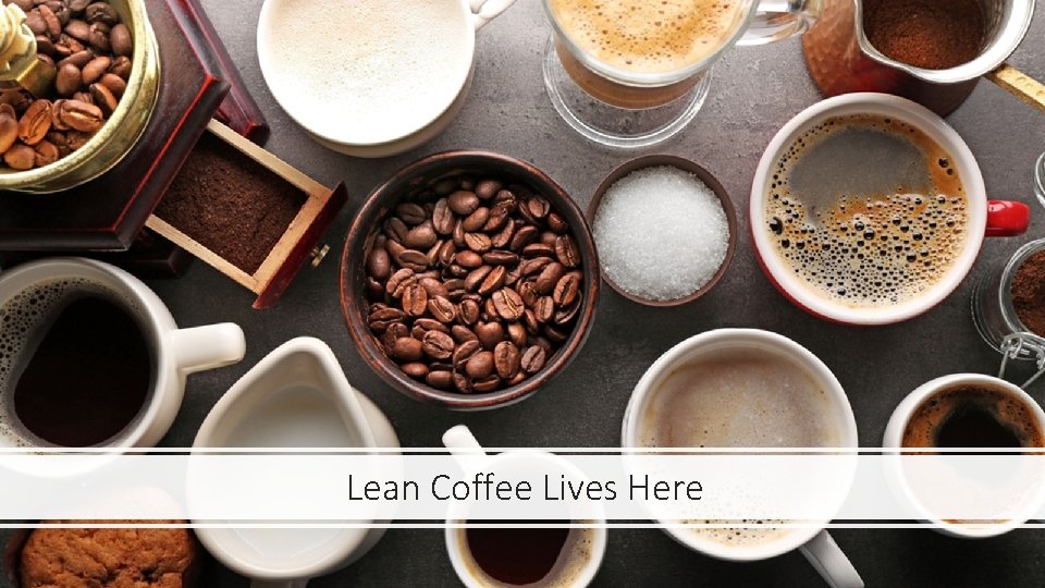 Lean Coffee Lives Here 