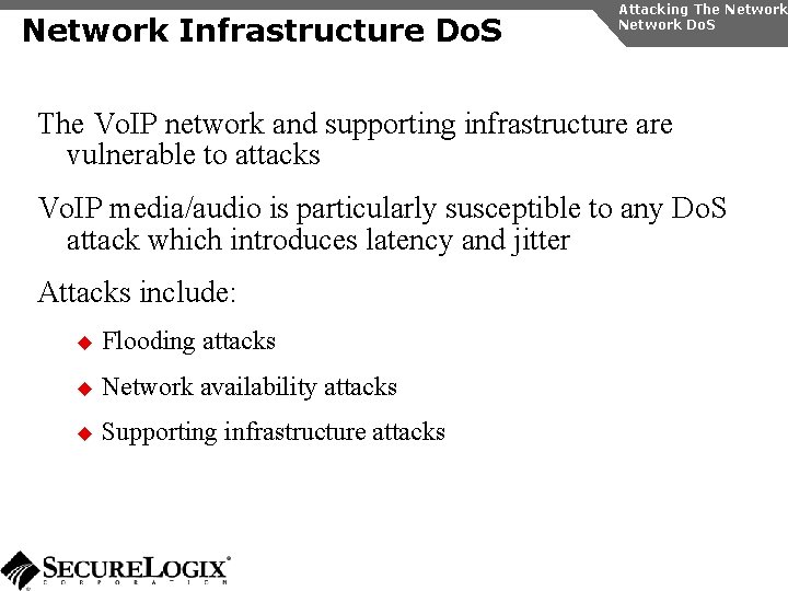 Network Infrastructure Do. S Attacking The Network Do. S The Vo. IP network and