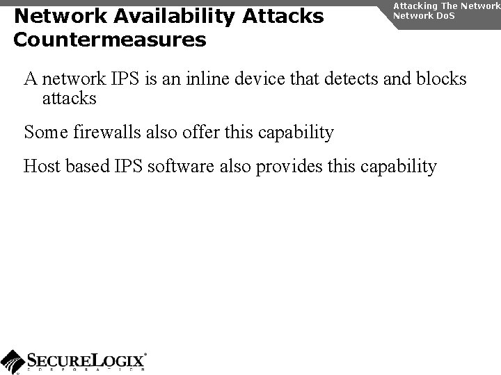 Network Availability Attacks Countermeasures Attacking The Network Do. S A network IPS is an