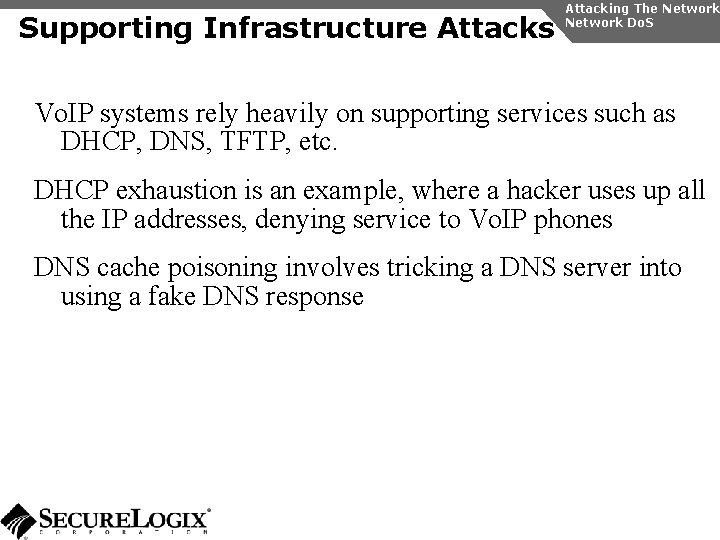 Supporting Infrastructure Attacks Attacking The Network Do. S Vo. IP systems rely heavily on