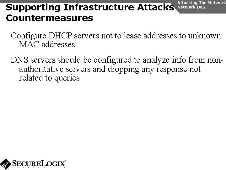 Supporting Infrastructure Attacks Countermeasures Attacking The Network Do. S Configure DHCP servers not to