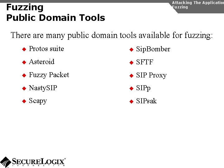 Attacking The Application Fuzzing Public Domain Tools There are many public domain tools available