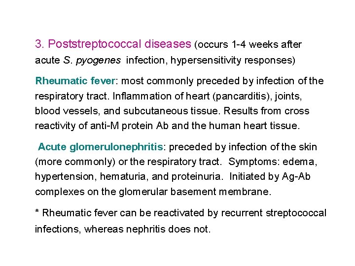 3. Poststreptococcal diseases (occurs 1 -4 weeks after acute S. pyogenes infection, hypersensitivity responses)