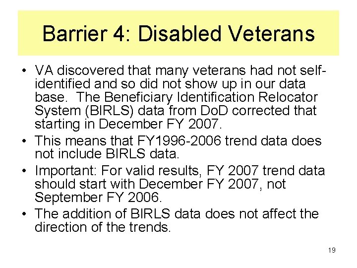 Barrier 4: Disabled Veterans • VA discovered that many veterans had not selfidentified and