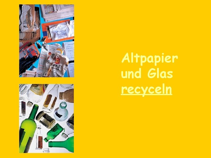 Altpapier und Glas recyceln 