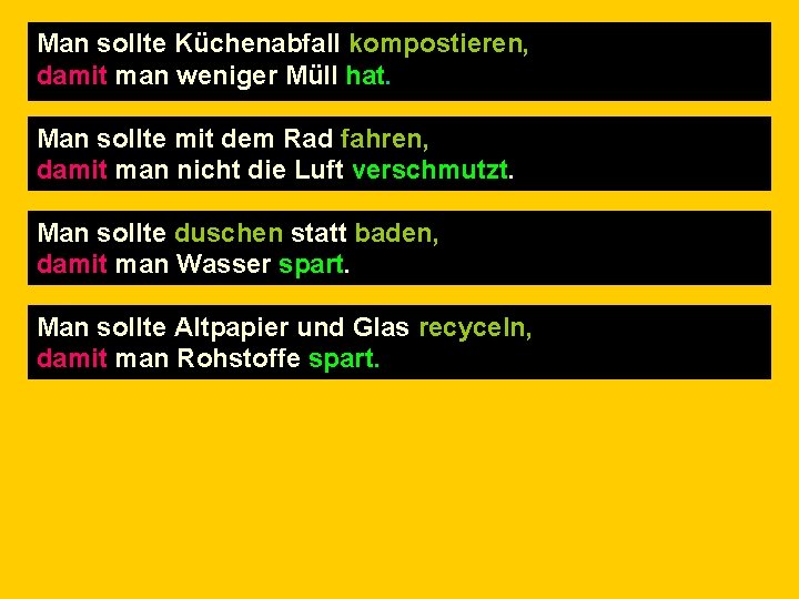 Man sollte Küchenabfall kompostieren, You should compost kitchen rubbish so that damit manless weniger