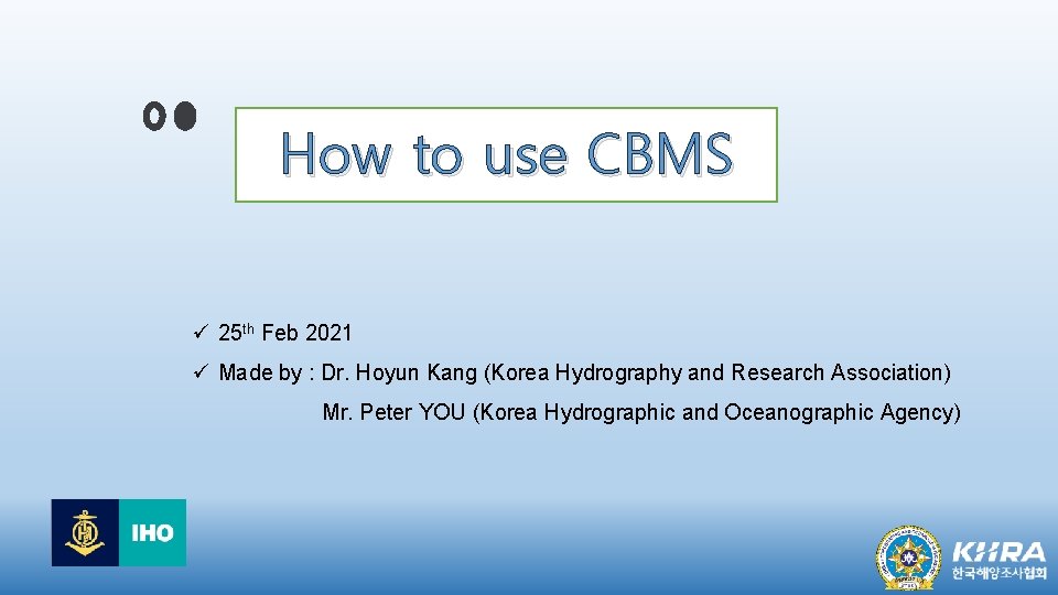 How to use CBMS ü 25 th Feb 2021 ü Made by : Dr.