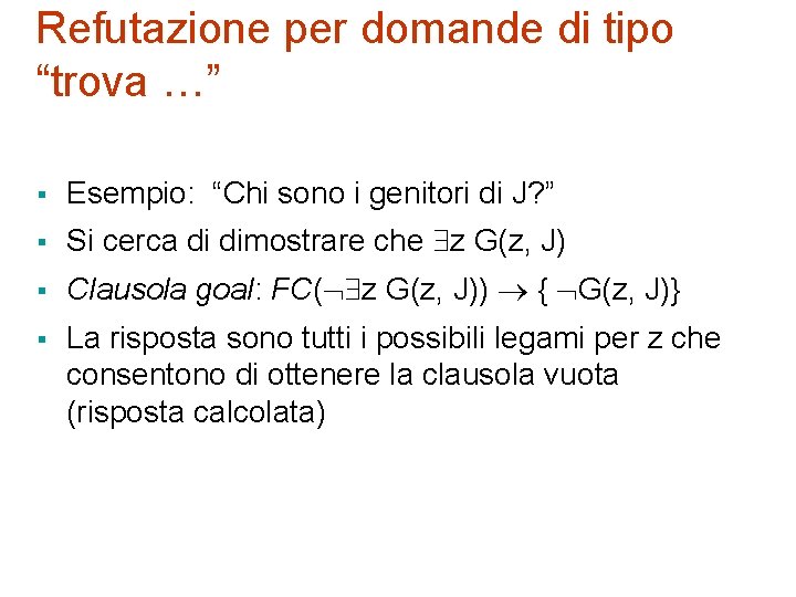 Refutazione per domande di tipo “trova …” § Esempio: “Chi sono i genitori di