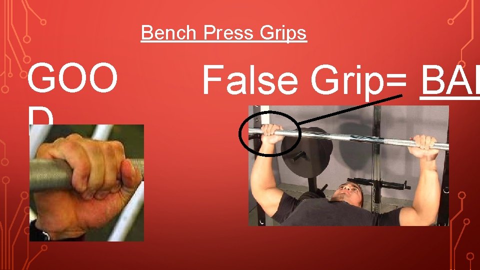 Bench Press Grips GOO D False Grip= BAD Bench Press Grips GOO D False Grip= BAD