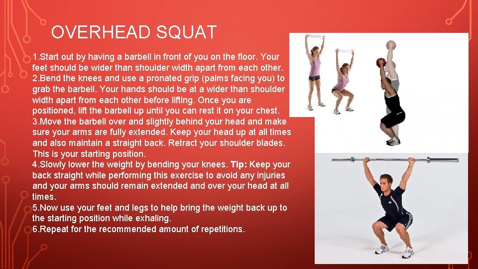 OVERHEAD SQUAT 1. Start out by having a barbell in front of you on