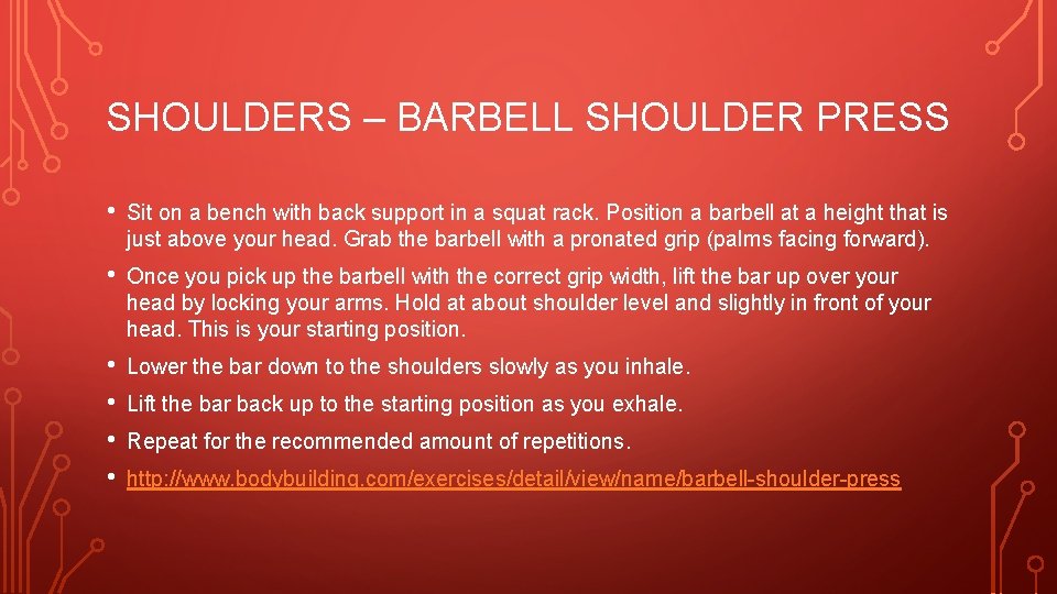 SHOULDERS – BARBELL SHOULDER PRESS • Sit on a bench with back support in