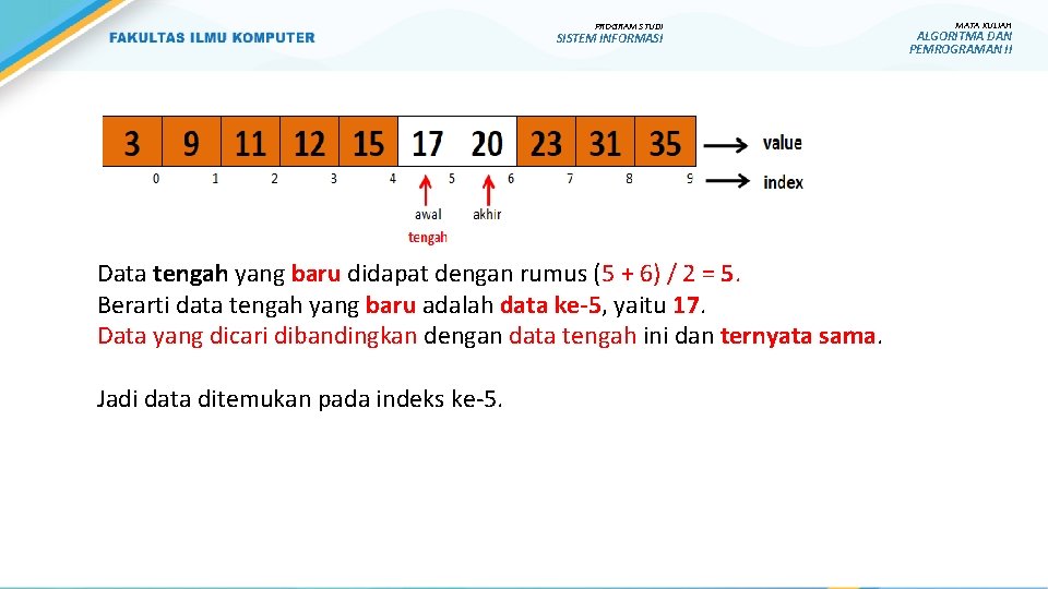 PROGRAM STUDI SISTEM INFORMASI Data tengah yang baru didapat dengan rumus (5 + 6)