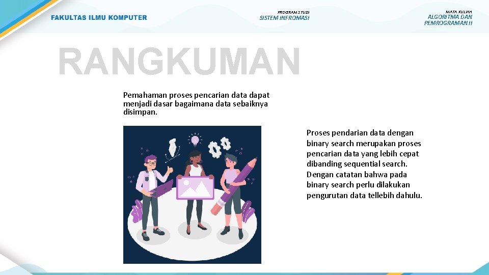 PROGRAM STUDI SISTEM INFROMASI RANGKUMAN Pemahaman proses pencarian data dapat menjadi dasar bagaimana data