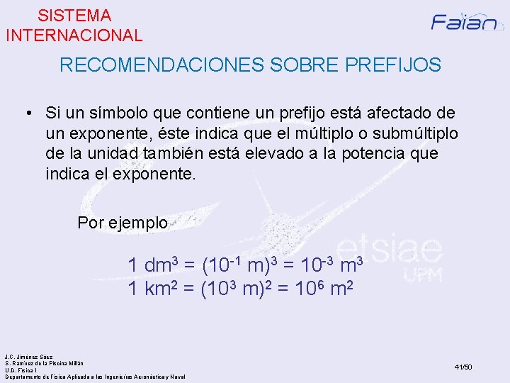 SISTEMA INTERNACIONAL RECOMENDACIONES SOBRE PREFIJOS • Si un símbolo que contiene un prefijo está