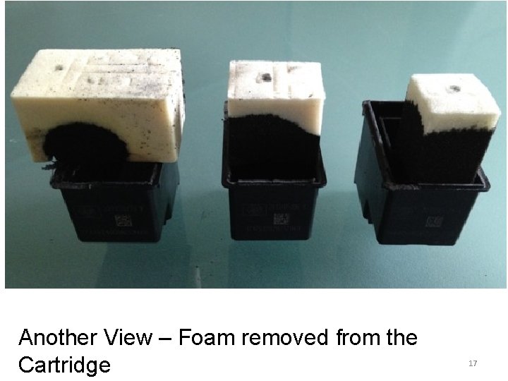 Another View – Foam removed from the Cartridge 17 
