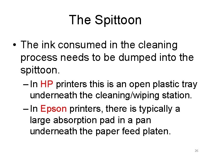 The Spittoon • The ink consumed in the cleaning process needs to be dumped