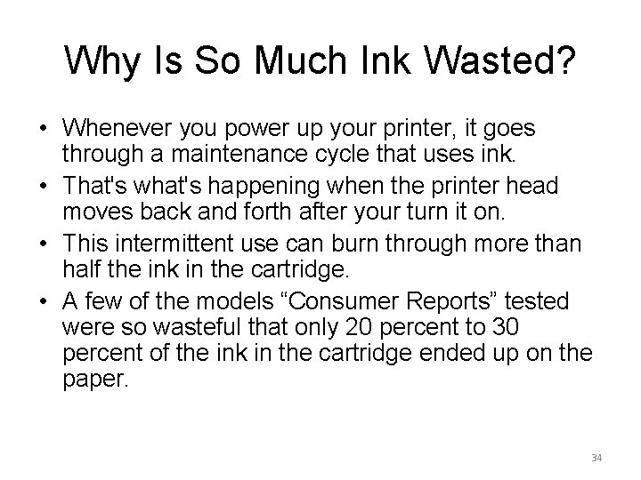 Why Is So Much Ink Wasted? • Whenever you power up your printer, it