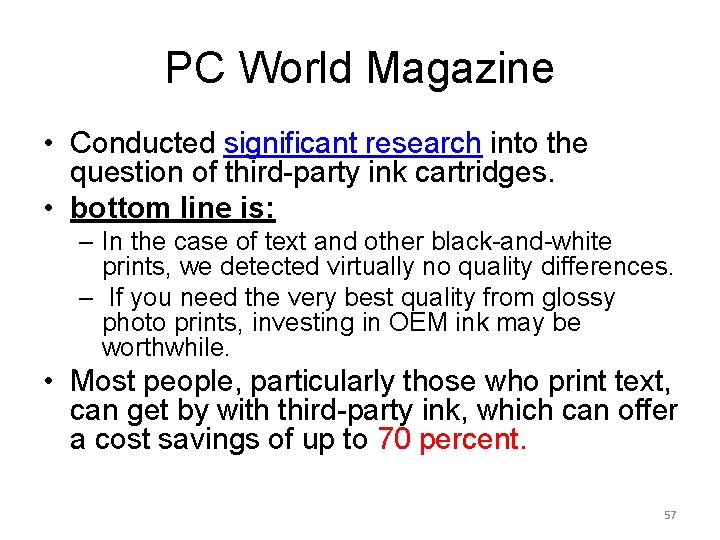 PC World Magazine • Conducted significant research into the question of third-party ink cartridges.