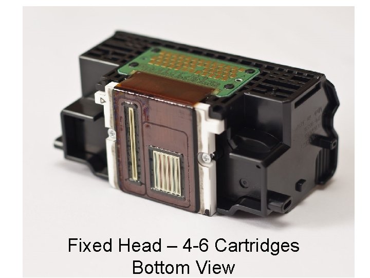 Fixed Head – 4 -6 Cartridges Bottom View 6 