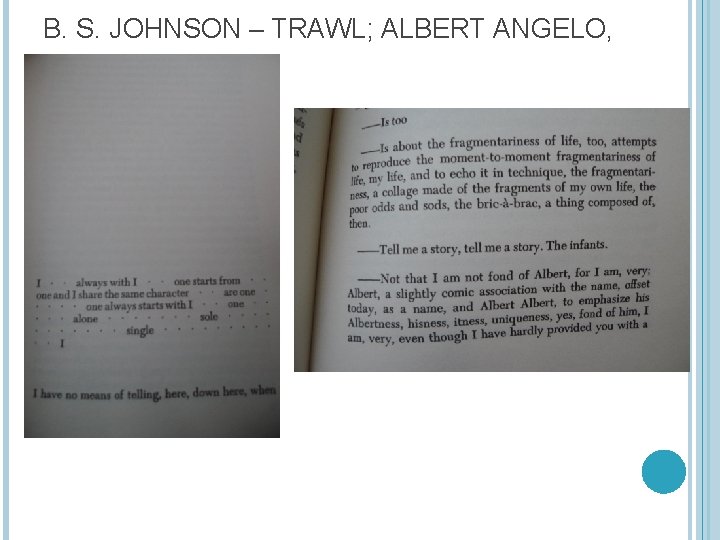 B. S. JOHNSON – TRAWL; ALBERT ANGELO, 