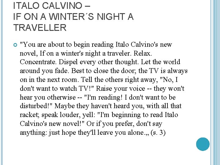 ITALO CALVINO – IF ON A WINTER´S NIGHT A TRAVELLER "You are about to