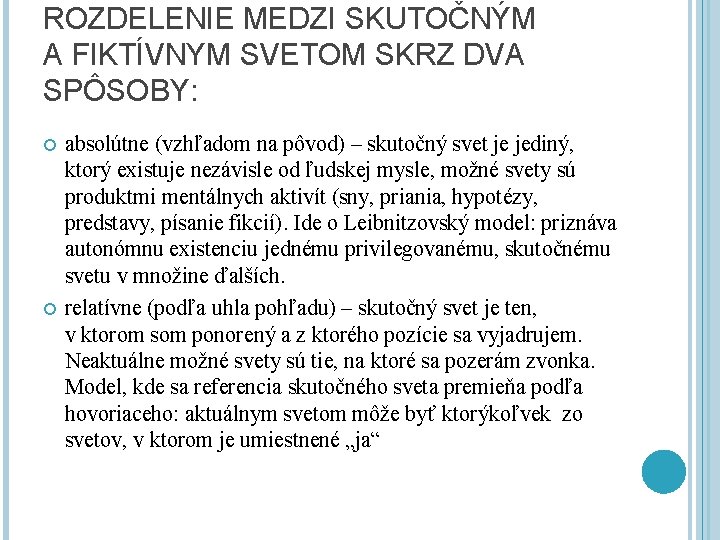 ROZDELENIE MEDZI SKUTOČNÝM A FIKTÍVNYM SVETOM SKRZ DVA SPÔSOBY: absolútne (vzhľadom na pôvod) –