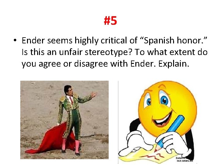 #5 • Ender seems highly critical of “Spanish honor. ” Is this an unfair